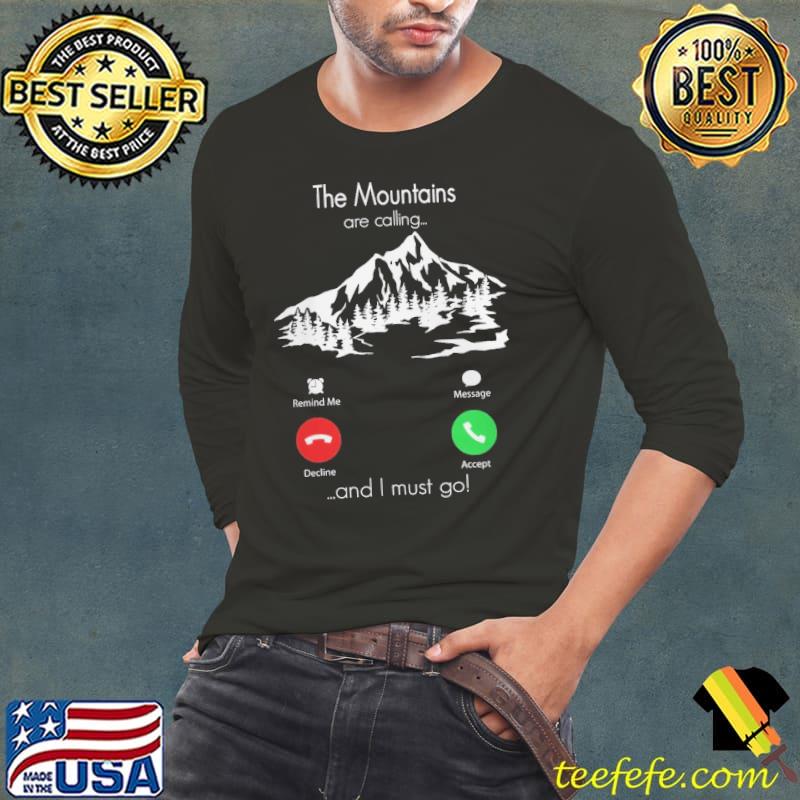 The Mountains are Calling And I Must Go Shirt Long Sleeve Tee The Mountains are Calling And I Must Go Shirt Long Sleeve Tee