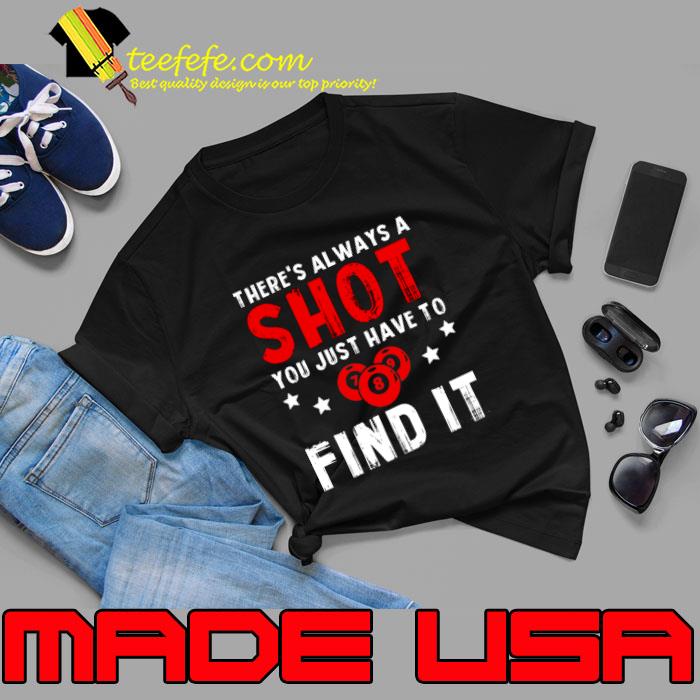 There's Always A Shot You Just Have To Find It Stars Balls T-Shirt Unisex There's Always A Shot You Just Have To Find It Stars Balls T-Shirt Unisex