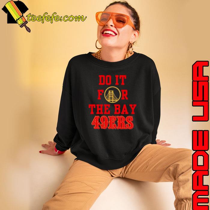 Top do it for the Bay San Francisco 49ers s Sweatshirt Top do it for the Bay San Francisco 49ers s Sweatshirt