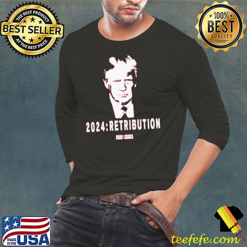 Trump 2024 retribution s Long Sleeve Tee Trump 2024 retribution s Long Sleeve Tee