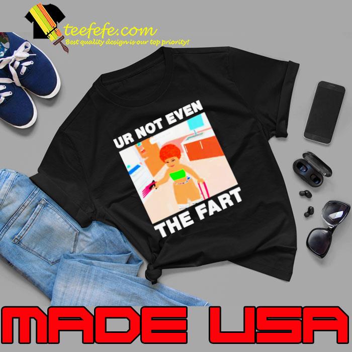 Ur not even the fart ice spice s Unisex Ur not even the fart ice spice s Unisex