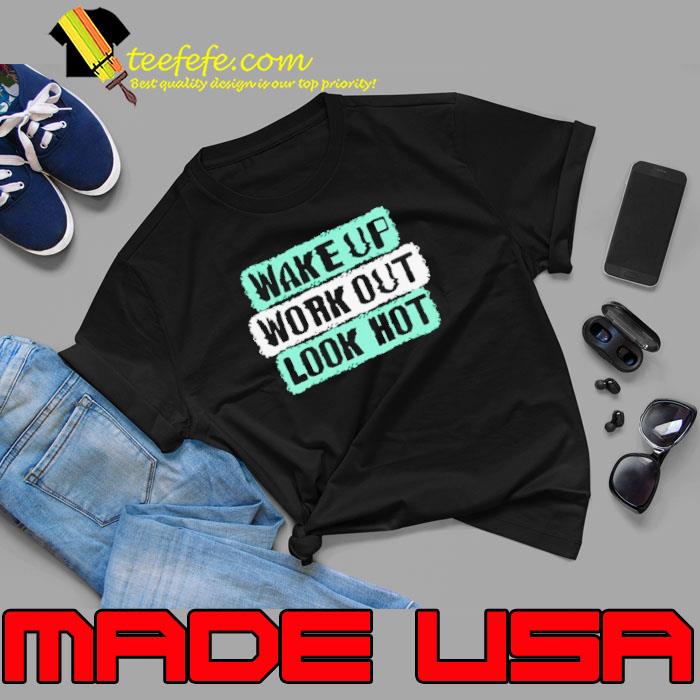 Wake up work out look hot s Unisex Wake up work out look hot s Unisex