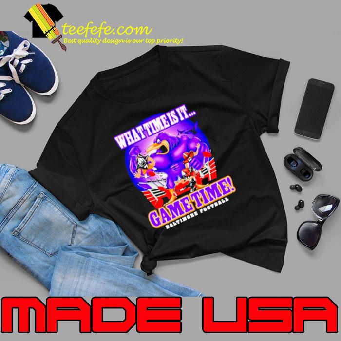 What time is it game time Baltimore football shirt What time is it game time Baltimore football shirt