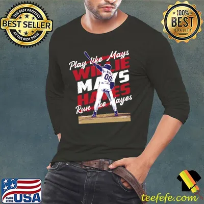 Willie Mays Hayes Play Like Mays Run Like Hayes T-Shirt
