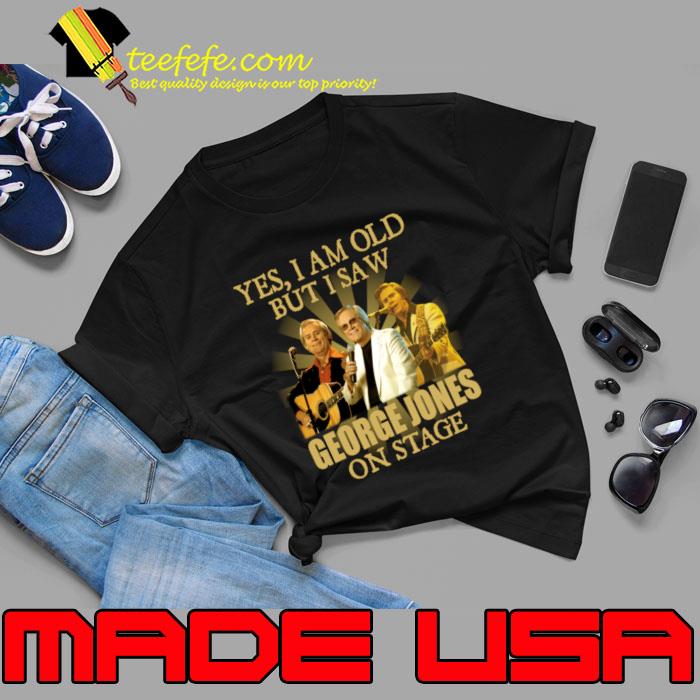 Yes i am old but i saw George Jone on stage legend T-Shirt Unisex Yes i am old but i saw George Jone on stage legend T-Shirt Unisex
