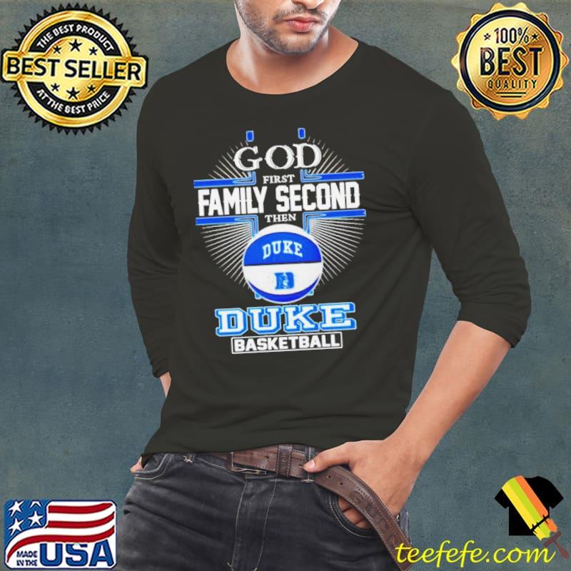 2024 God first family second then Duke basketball shirt 2024 God first family second then Duke basketball shirt