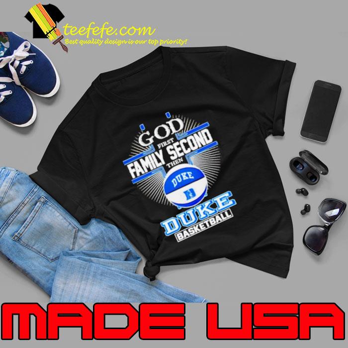 2024 God first family second then Duke basketball s Unisex 2024 God first family second then Duke basketball s Unisex