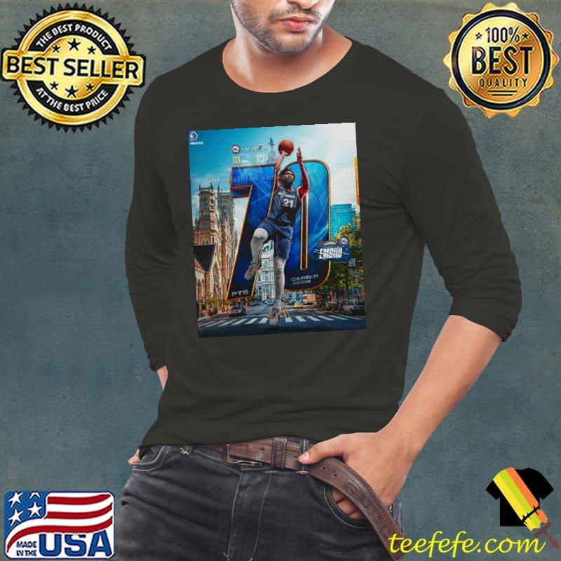 70 PTS Career High For Joel Embiid Shirt