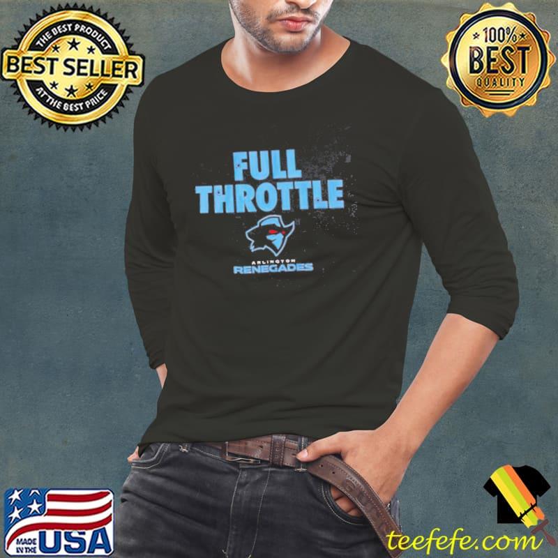 Arlington Renegades Full Throttle shirt Arlington Renegades Full Throttle shirt