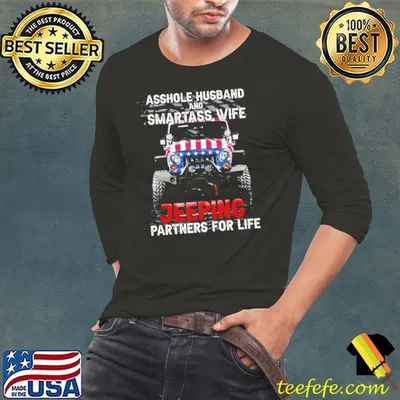 Asshole husband and smartass wife jeeping partners american flag shirt