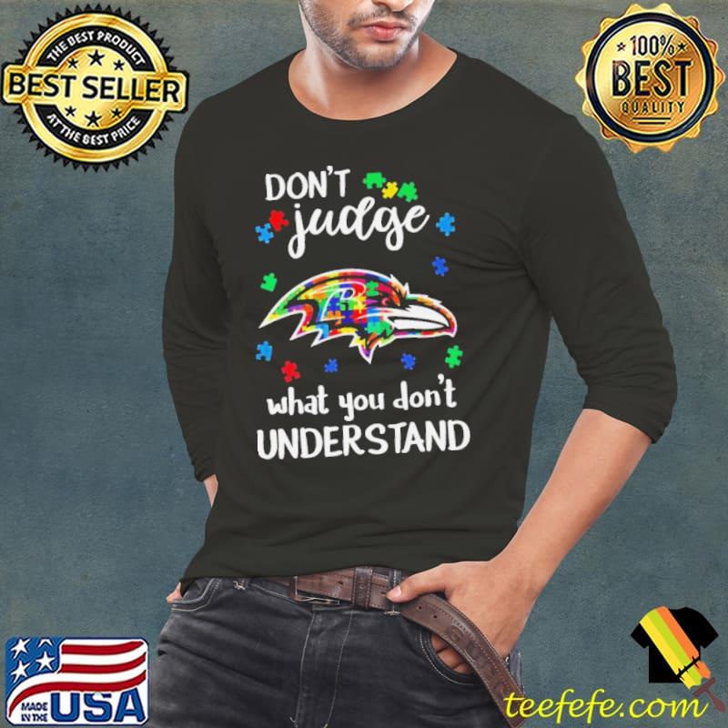 Baltimore Ravens Autism Don’t Judge What You Don’t Understand Shirt