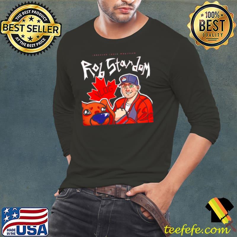 Canadian Indie Wrestler Rob Stardom vlog s Long Sleeve Tee Canadian Indie Wrestler Rob Stardom vlog s Long Sleeve Tee