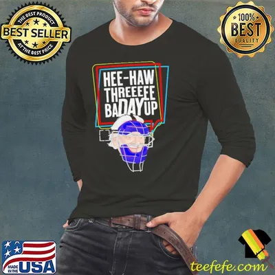 Dan Le Batard Hee-Haw Badayup shirt