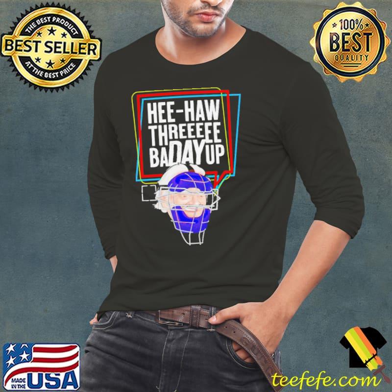 Dan Le Batard Hee-Haw Badayup shirt