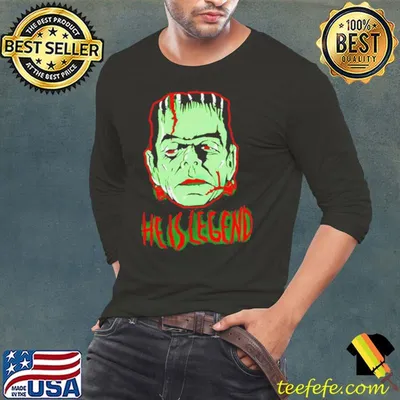 Frankenstein monster he is legend shirt