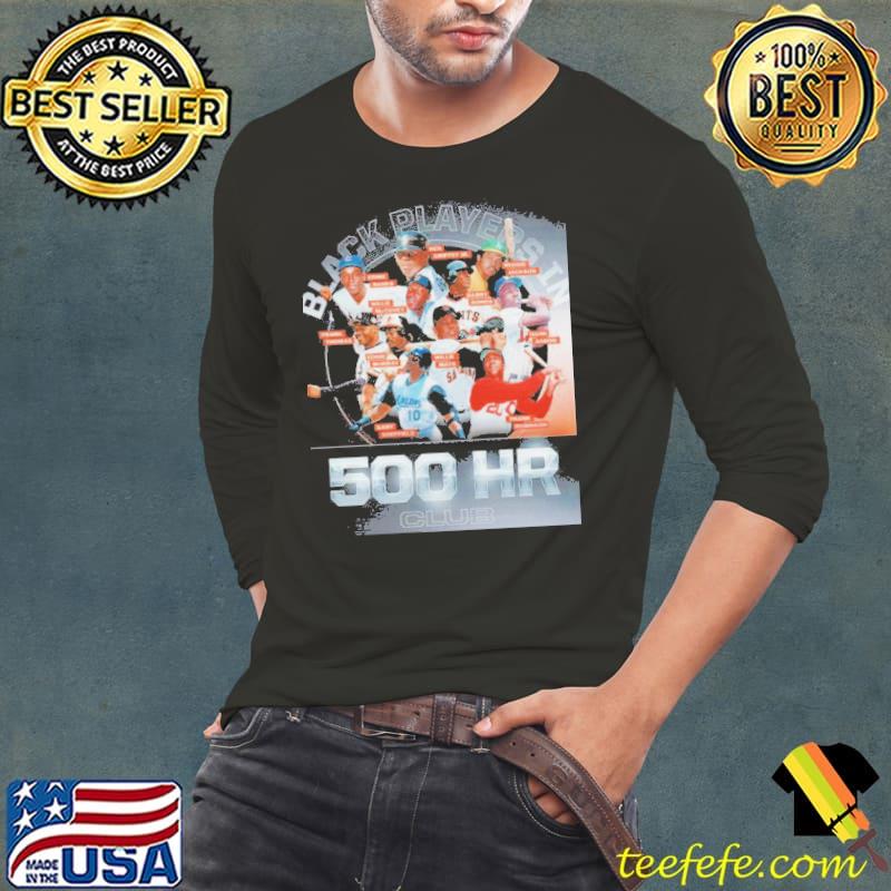 Funny black Players In 500hr Club Black History Month Of Mlb s Long Sleeve Tee Funny black Players In 500hr Club Black History Month Of Mlb s Long Sleeve Tee