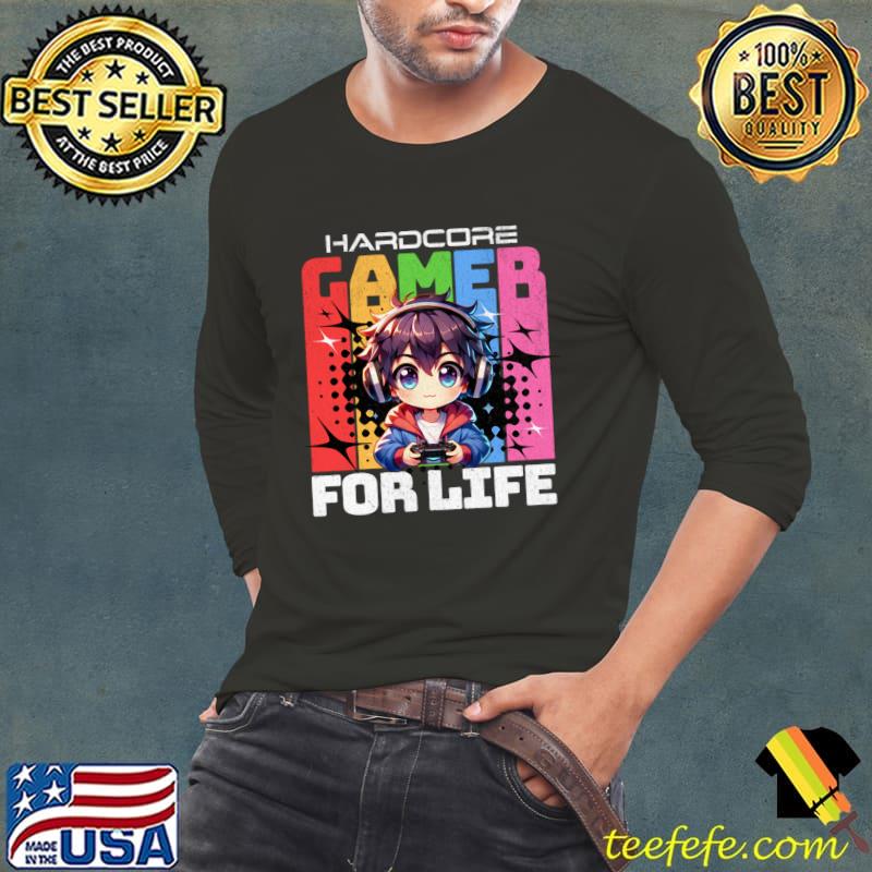 Hardcore gamer for life anime play video game retro T-Shirt Long Sleeve Tee Hardcore gamer for life anime play video game retro T-Shirt Long Sleeve Tee