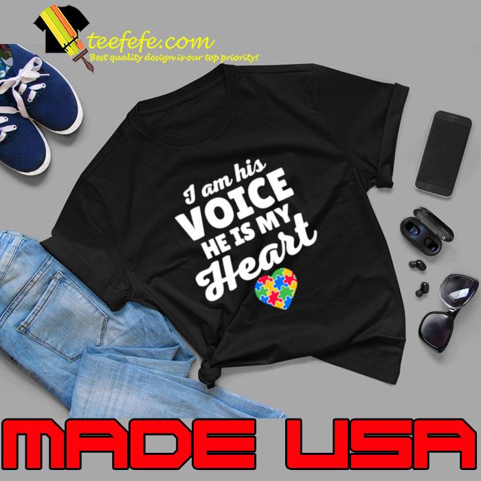I Am His Voice He Is My Heart Autism T-Shirt