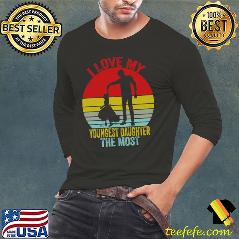 I Love My Youngest Daughter The Most Vintage Sunset T-Shirt Long Sleeve Tee I Love My Youngest Daughter The Most Vintage Sunset T-Shirt Long Sleeve Tee