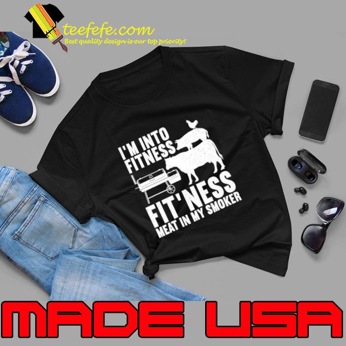 I'm Into Fitness Meat In My Smoker BBQ Meat Smoking Pig Cow Chicken T-Shirt Unisex I'm Into Fitness Meat In My Smoker BBQ Meat Smoking Pig Cow Chicken T-Shirt Unisex