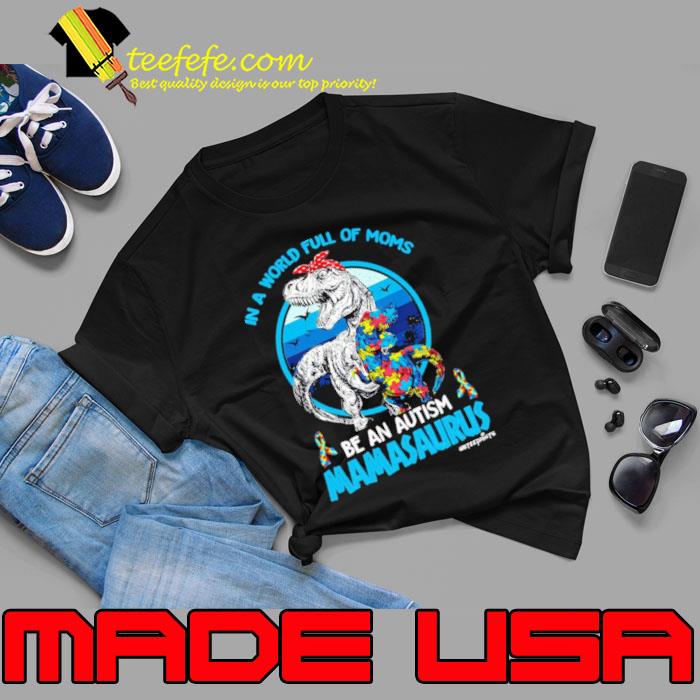 In a world full of mom be an autism mamasaurus t rex vintage s Unisex In a world full of mom be an autism mamasaurus t rex vintage s Unisex