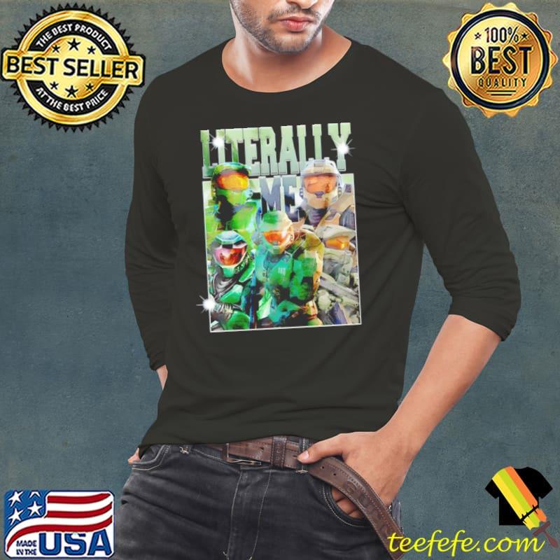 Infinite master chief literally me s Long Sleeve Tee Infinite master chief literally me s Long Sleeve Tee