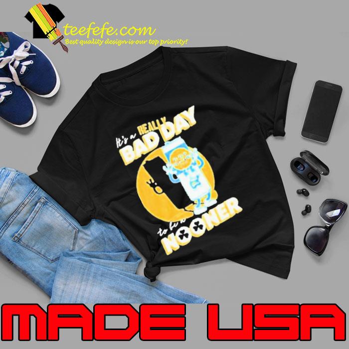 It’s A Really Bad Day To Be A Nooner Shirt Unisex It’s A Really Bad Day To Be A Nooner Shirt Unisex