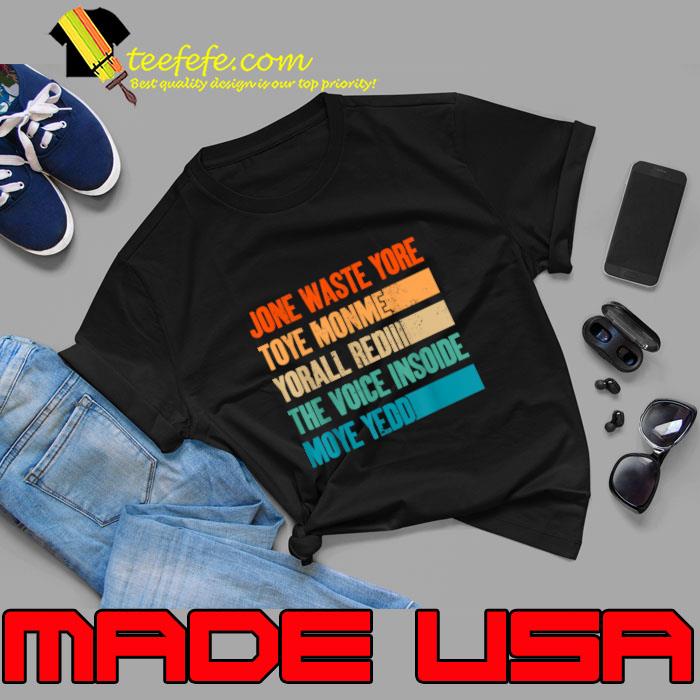 Jone waster yore toye monme yorall rediii the voice insoide moye yedd retro T-Shirt Unisex Jone waster yore toye monme yorall rediii the voice insoide moye yedd retro T-Shirt Unisex