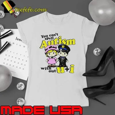 Kid you can’t spell autism without U + I shirt