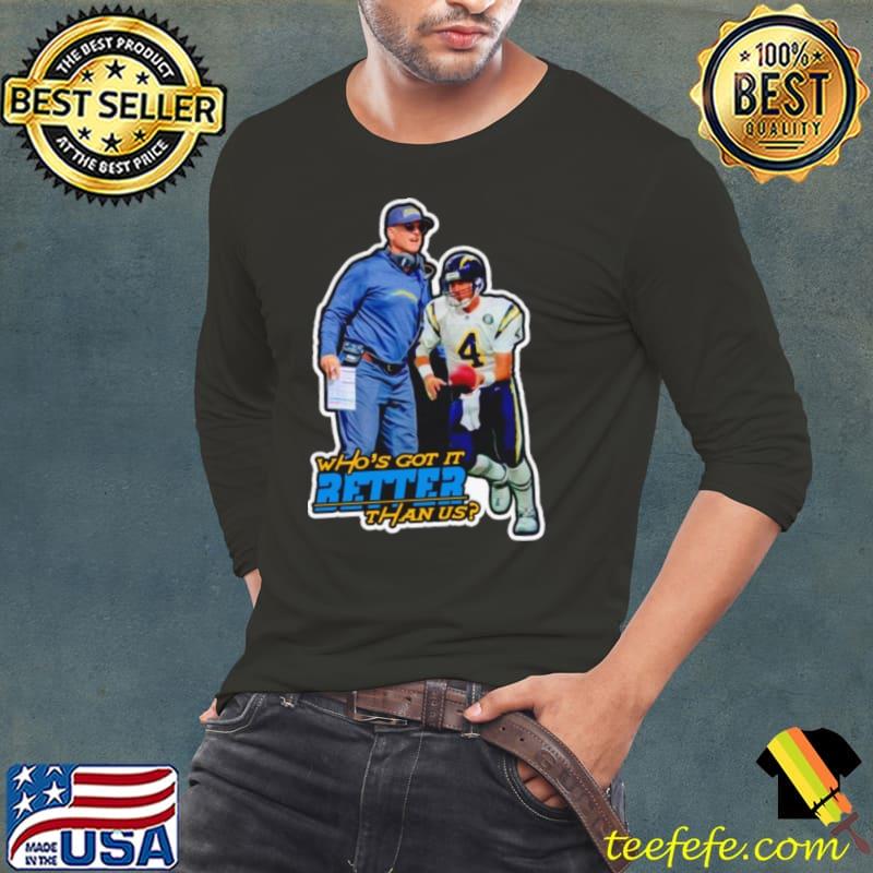 Los Angeles Chargers who’s got it better than us s Long Sleeve Tee Los Angeles Chargers who’s got it better than us s Long Sleeve Tee