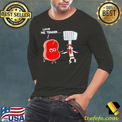 Meat love me tender shirt