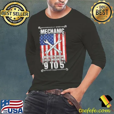 Mechanic not for the weak cause this ain't no american flag shirt