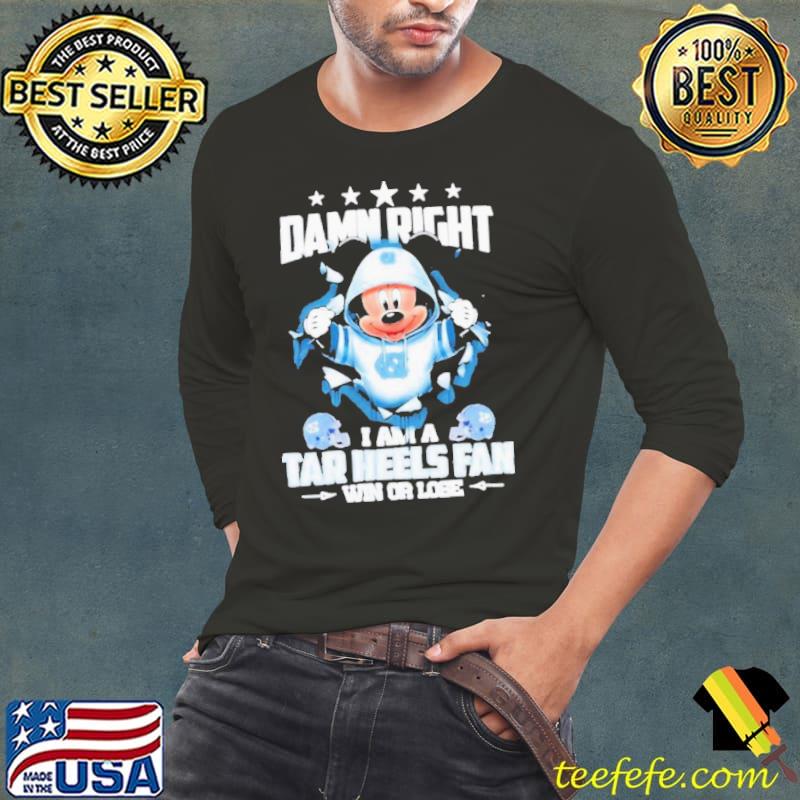 Mickey mouse damn right I am a North Carolina Tar Heels fan win or lose Helmet And logo s Long Sleeve Tee Mickey mouse damn right I am a North Carolina Tar Heels fan win or lose Helmet And logo s Long Sleeve Tee