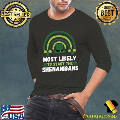 Most Likely To Start The Shenanigans St Patrick's Day Rainbow T-Shirt