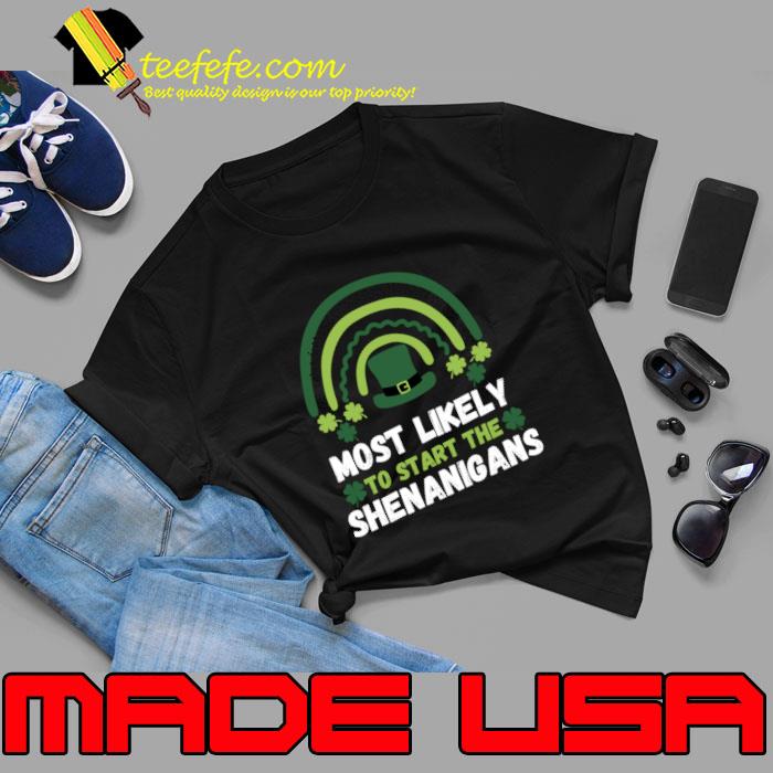 Most Likely To Start The Shenanigans St Patrick's Day Rainbow T-Shirt Unisex Most Likely To Start The Shenanigans St Patrick's Day Rainbow T-Shirt Unisex