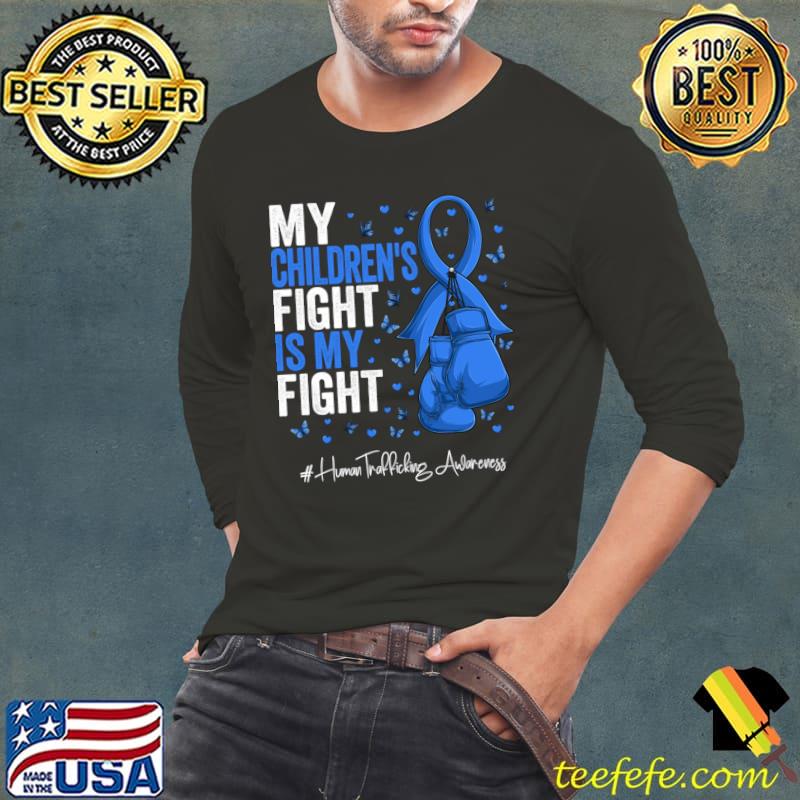 My Children's Fight is My Fight Human Trafficking Awareness Butterflies Ribbon T-Shirt Long Sleeve Tee My Children's Fight is My Fight Human Trafficking Awareness Butterflies Ribbon T-Shirt Long Sleeve Tee