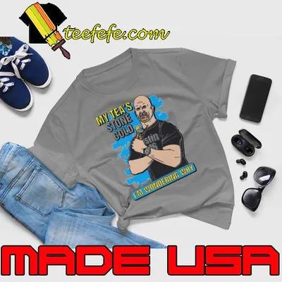 My tea’s Stone Cold I’m wondering why shirt