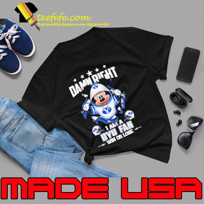 Official mickey mouse damn right I am a BYU Cougars fan win or lose Helmet And logo shirt