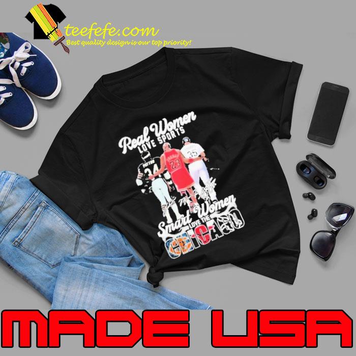 Official Real Women Love Sports Smart Women Love The Chicago Sports Payton Jordan And Thomas Signatures T Shirt