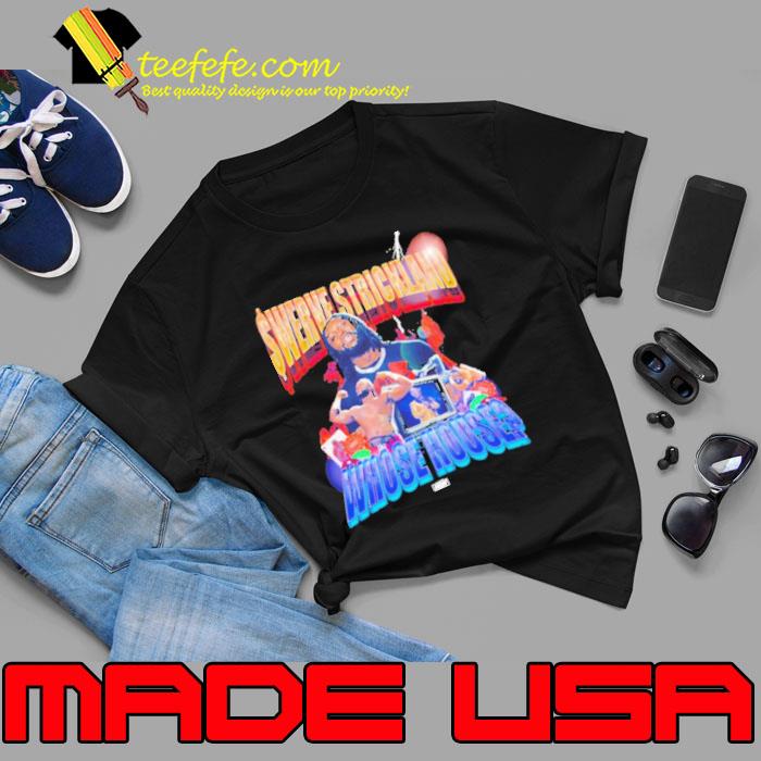 Official swerve strickland whose house dealers choice shirt
