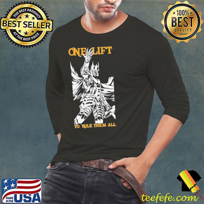 One Lift To Rule Them All Shirt Long Sleeve Tee One Lift To Rule Them All Shirt Long Sleeve Tee