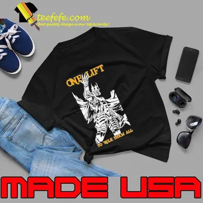 One Lift To Rule Them All Shirt