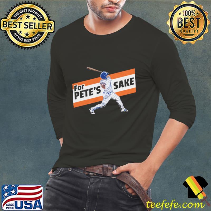 Pete Alonso For Petes Sake American professional baseball first baseman T-Shirt Long Sleeve Tee Pete Alonso For Petes Sake American professional baseball first baseman T-Shirt Long Sleeve Tee