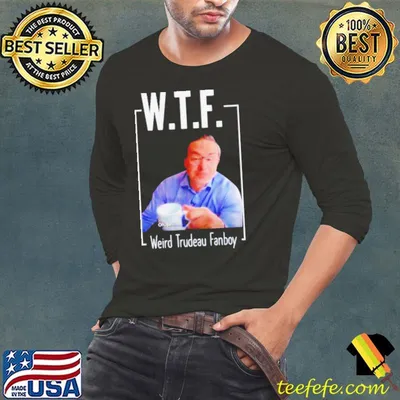 Pierre Poilievre WTF Weird Trydeau Fanboy shirt