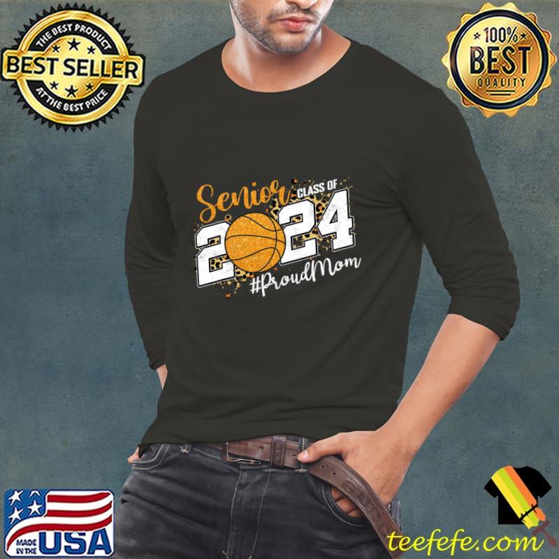 Proud Mom Of 2024 Senior Graduate Class Of 2024 Basketball Leopard T-Shirt Long Sleeve Tee Proud Mom Of 2024 Senior Graduate Class Of 2024 Basketball Leopard T-Shirt Long Sleeve Tee
