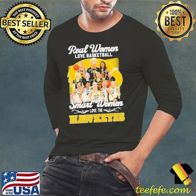 Real Women Love Basketball Smart Women Love The Iowa Hawkeyes Signatures shirt