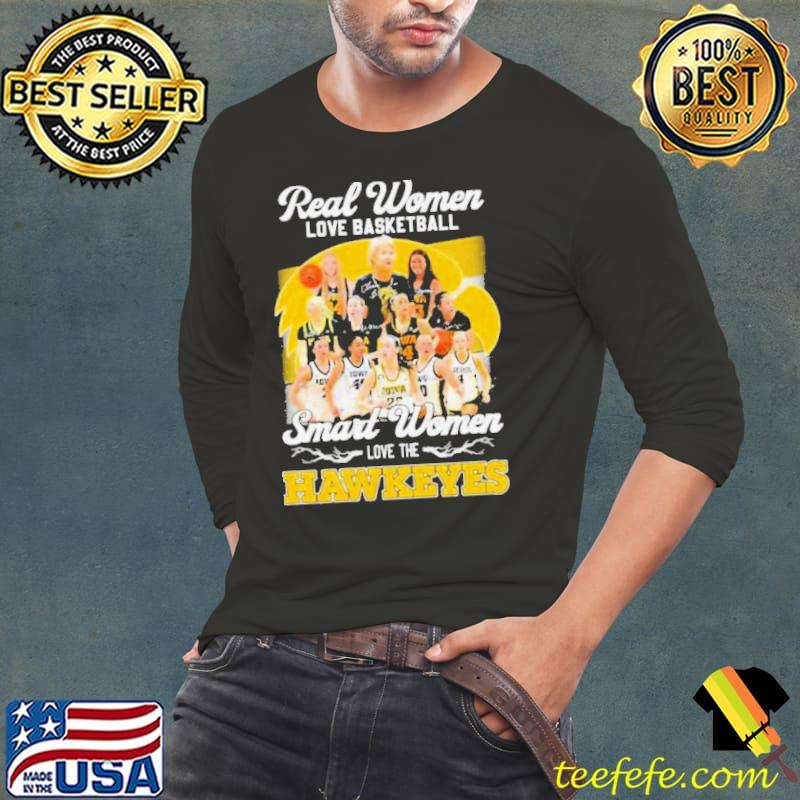 Real Women Love Basketball Smart Women Love The Iowa Hawkeyes Signatures shirt