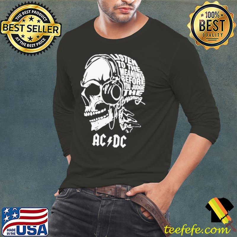 Skull ACDC Listen To The Meaning Before You Judge Screaming Shirt Skull ACDC Listen To The Meaning Before You Judge Screaming Shirt