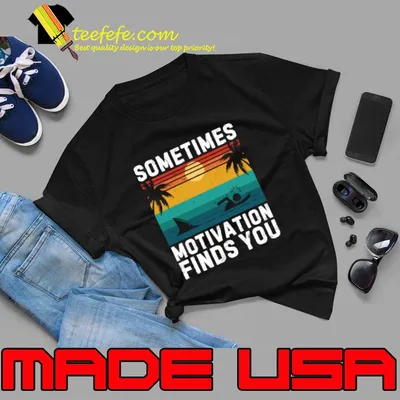 Sometimes Motivation Finds You Sunset Palms Tree T-Shirt