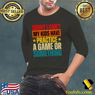 Sorry I Can't My Kids Have Practice A Game Or Something Retro T-Shirt